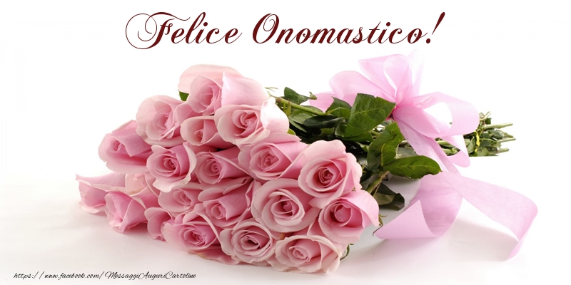 Felice Onomastico! - Cartoline onomastico con rose