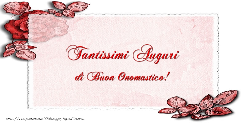 Tantissimi Auguri di Buon Onomastico! - Cartoline onomastico con rose