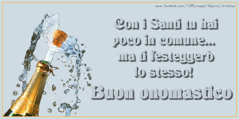 Con i Santi tu hai poco in comune - Cartoline onomastico con champagne