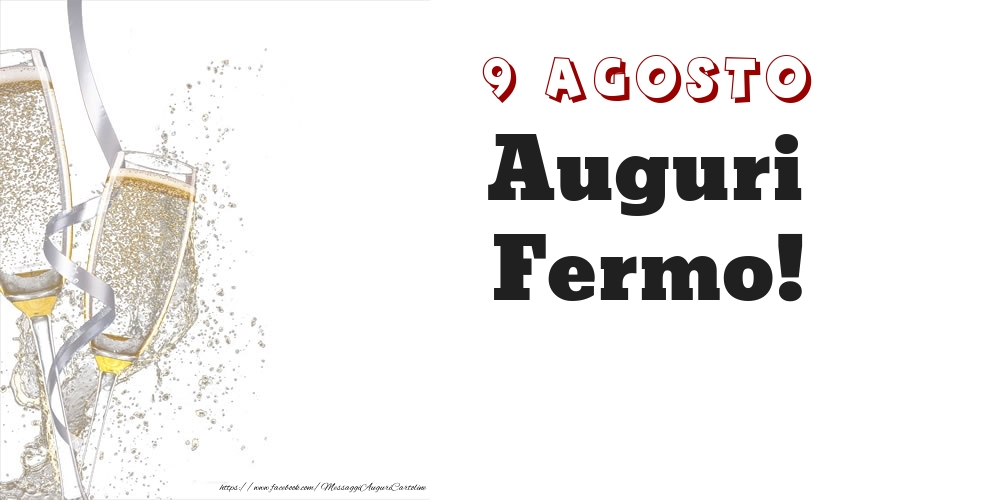 Auguri Fermo! 9 Agosto - Cartoline onomastico