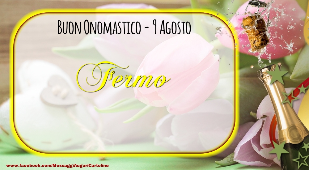 Buon Onomastico, Fermo! 9 Agosto - Cartoline onomastico