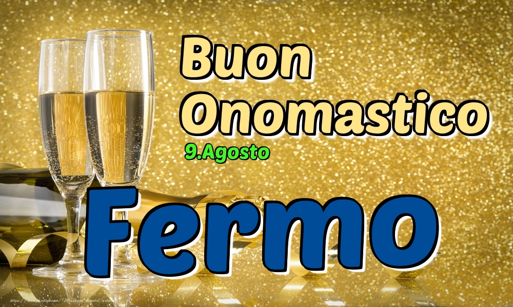 9.Agosto - Buon Onomastico Fermo! - Cartoline onomastico