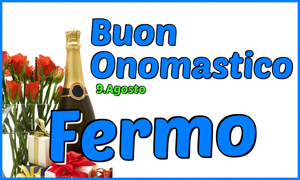 9.Agosto - Buon Onomastico Fermo! - Cartoline onomastico