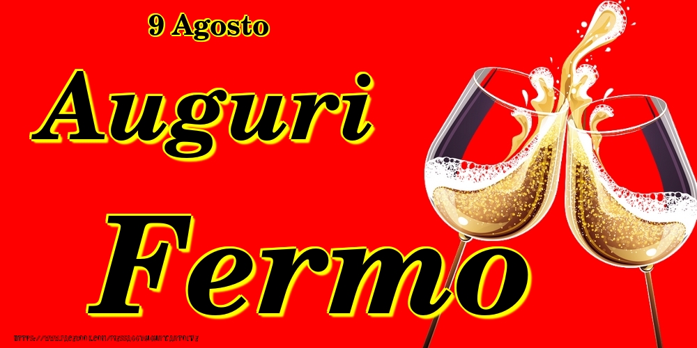 9 Agosto - Auguri Fermo! - Cartoline onomastico