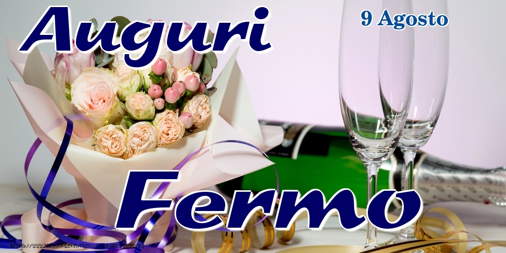 9 Agosto - Auguri Fermo! - Cartoline onomastico