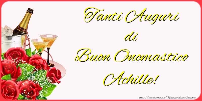 Tanti Auguri di Buon Onomastico Achille! - Cartoline onomastico con champagne