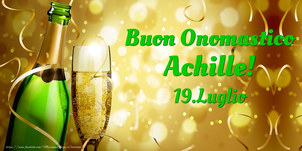 Buon Onomastico Achille! 19.Luglio - - Cartoline onomastico