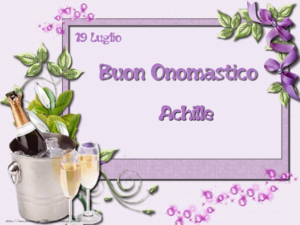 Buon Onomastico, Achille! 19 Luglio - Cartoline onomastico