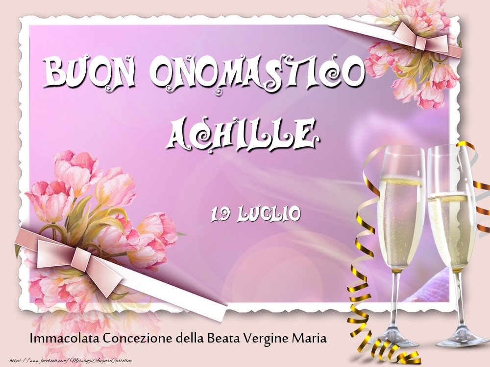 Buon Onomastico, Achille! 19 Luglio - Cartoline onomastico