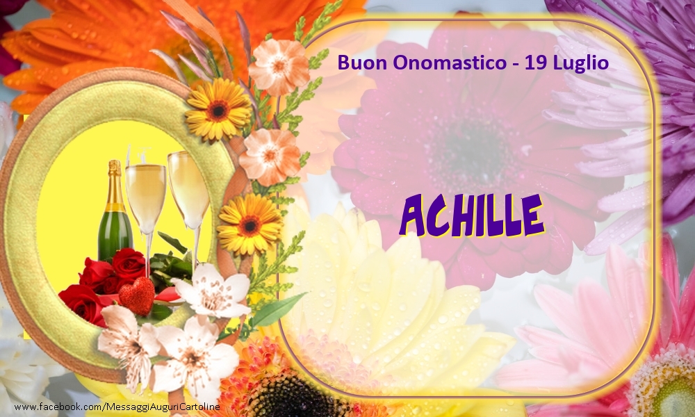 Buon Onomastico, Achille! 19 Luglio - Cartoline onomastico