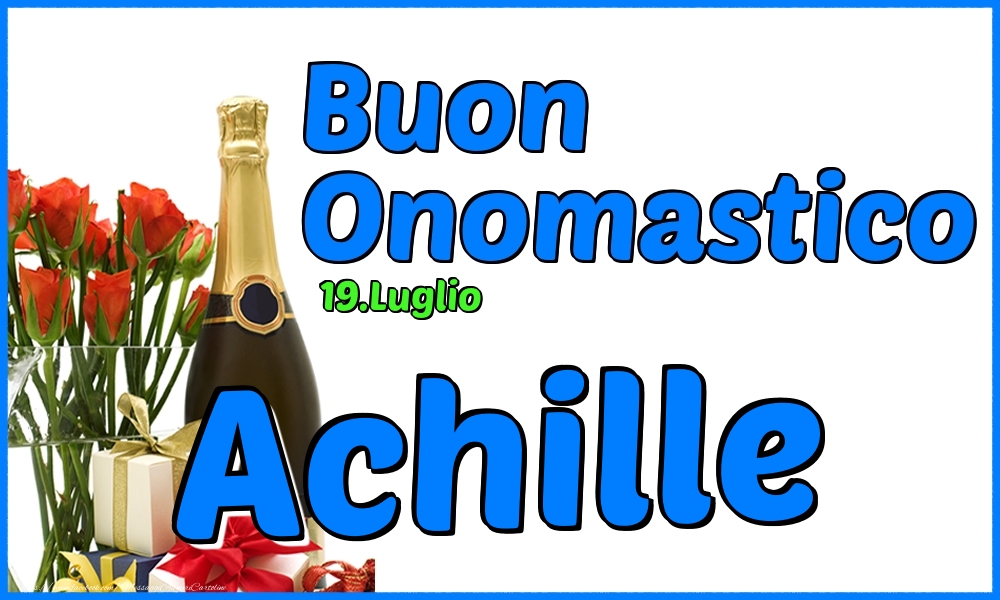 19.Luglio - Buon Onomastico Achille! - Cartoline onomastico