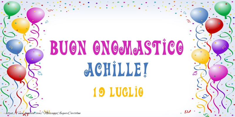 Buon onomastico Achille! 19 Luglio - Cartoline onomastico