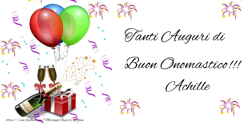 Tanti Auguri di Buon Onomastico!!! Achille - Cartoline onomastico con regalo