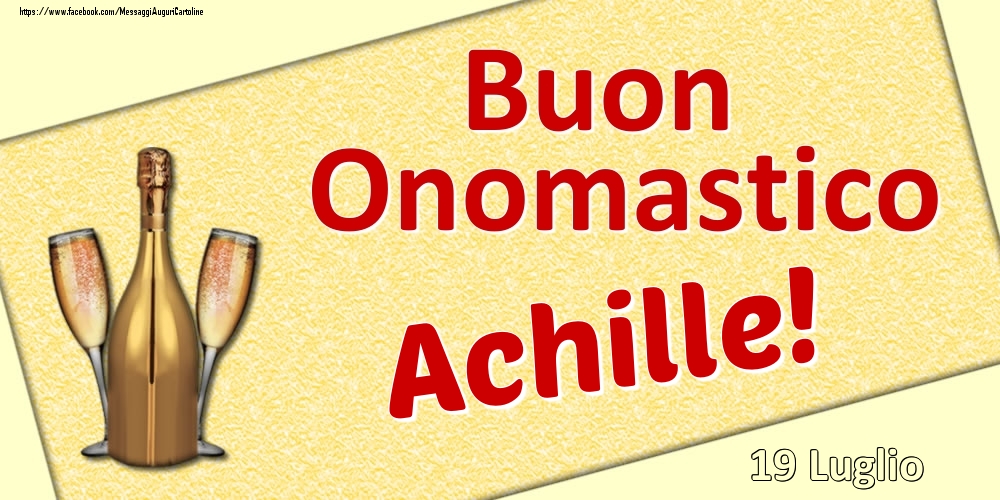 Buon Onomastico Achille! - 19 Luglio - Cartoline onomastico