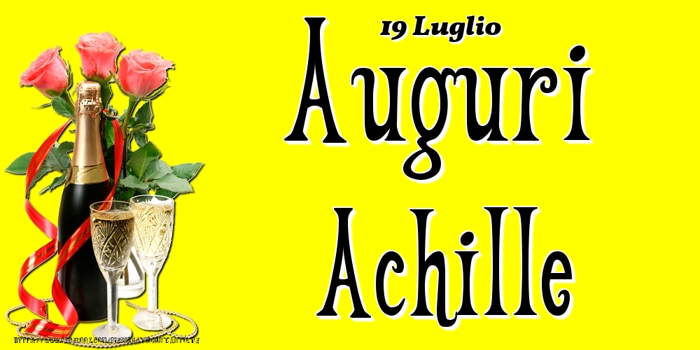 19 Luglio - Auguri Achille! - Cartoline onomastico