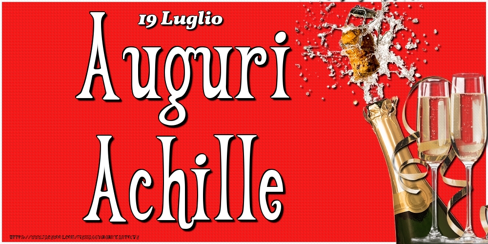 19 Luglio - Auguri Achille! - Cartoline onomastico