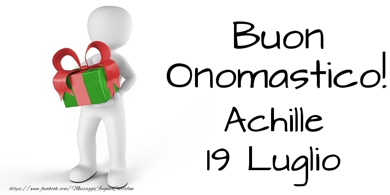 Buon Onomastico  Achille! 19 Luglio - Cartoline onomastico