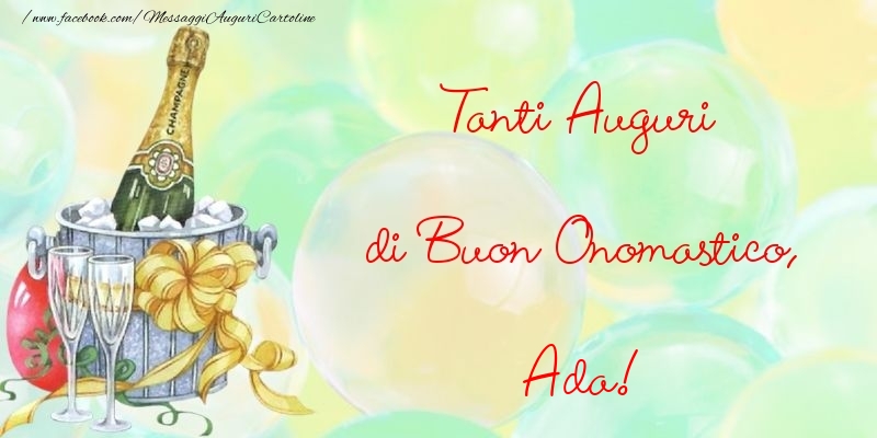 Tanti Auguri di Buon Onomastico, Ada - Cartoline onomastico con champagne