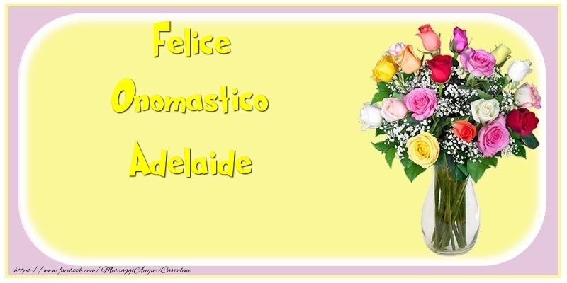 Felice Onomastico Adelaide - Cartoline onomastico con mazzo di fiori