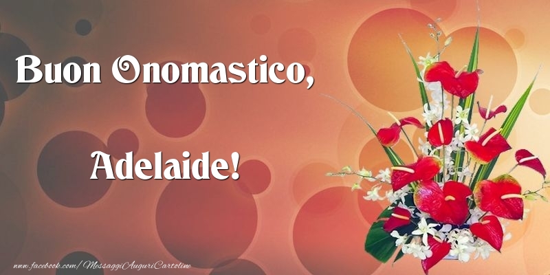 Buon Onomastico, Adelaide - Cartoline onomastico con mazzo di fiori