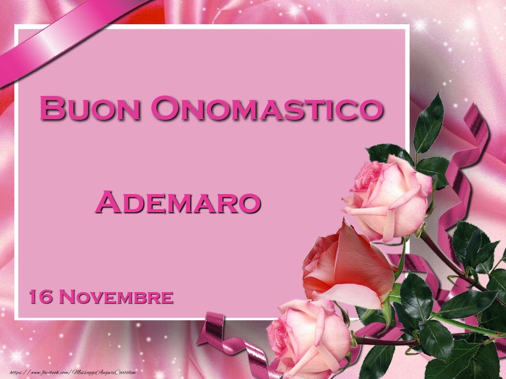 Buon Onomastico Ademaro! 16 Novembre - Cartoline onomastico