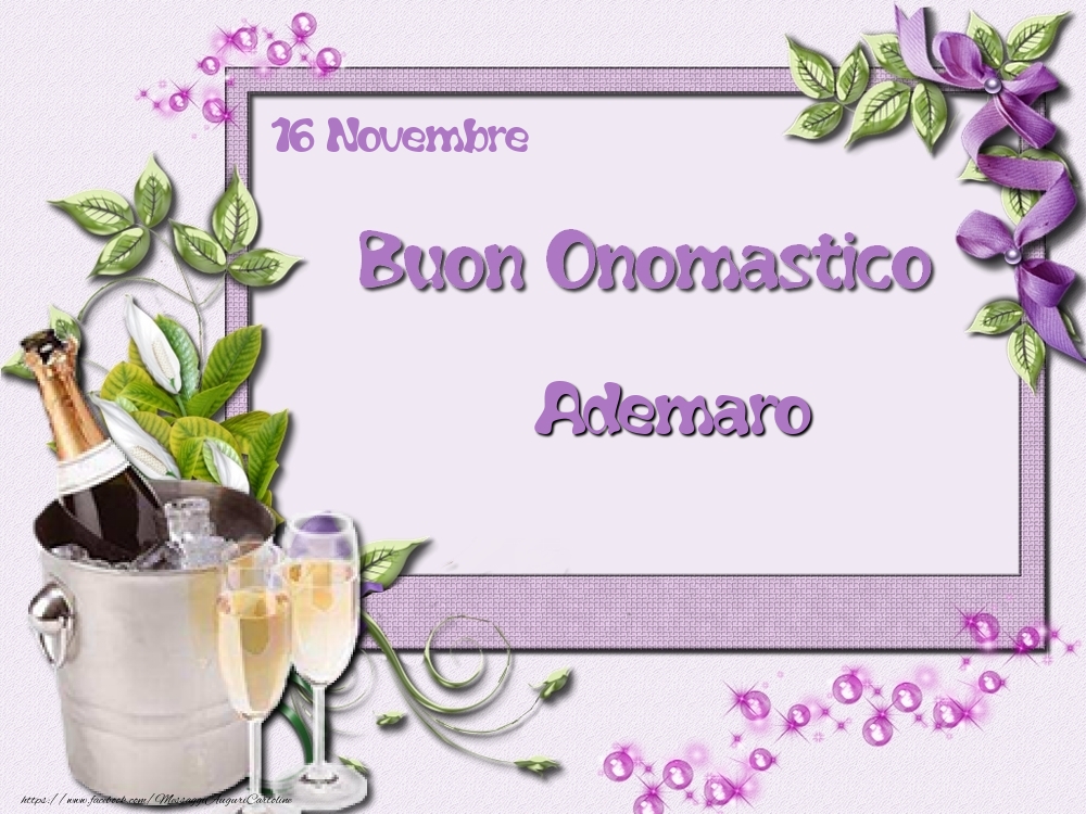 Buon Onomastico, Ademaro! 16 Novembre - Cartoline onomastico