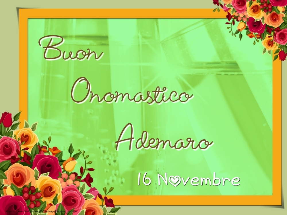 Buon Onomastico, Ademaro! 16 Novembre - Cartoline onomastico