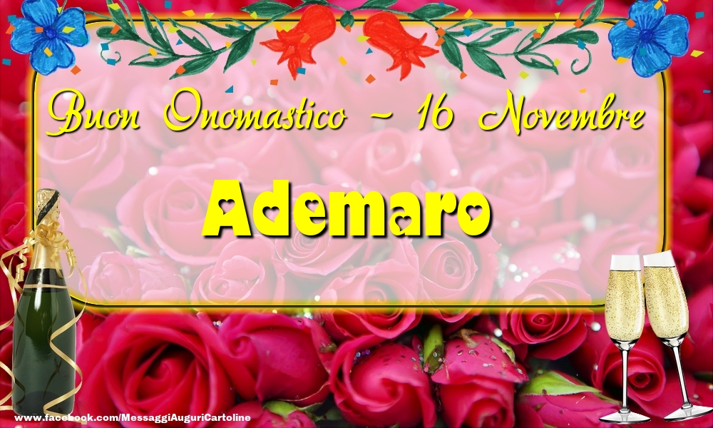 Buon Onomastico, Ademaro! 16 Novembre - Cartoline onomastico