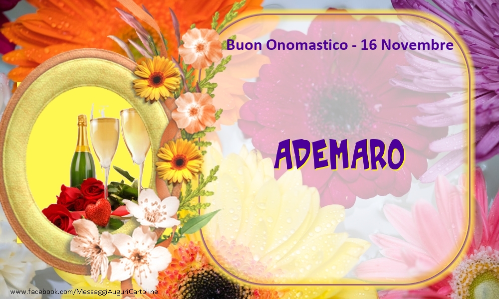 Buon Onomastico, Ademaro! 16 Novembre - Cartoline onomastico