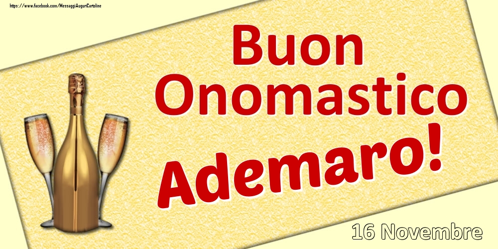 Buon Onomastico Ademaro! - 16 Novembre - Cartoline onomastico