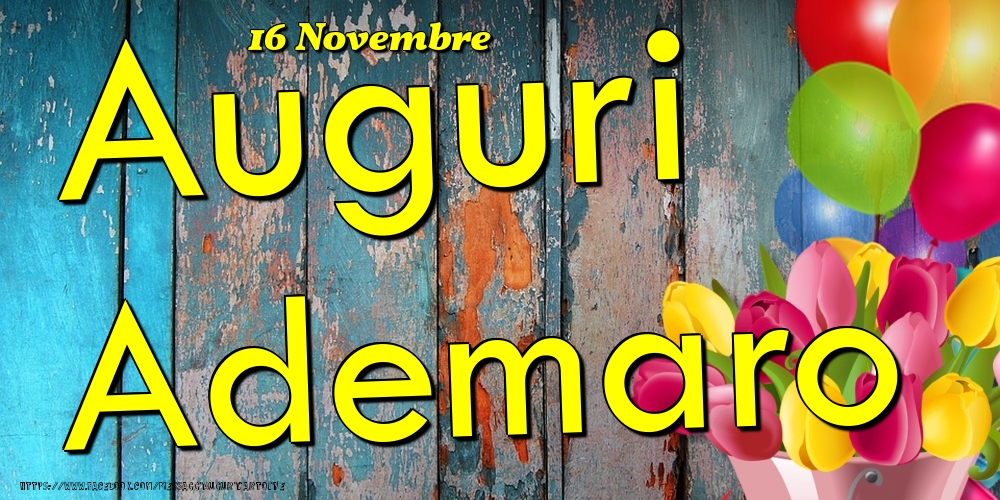 16 Novembre - Auguri Ademaro! - Cartoline onomastico