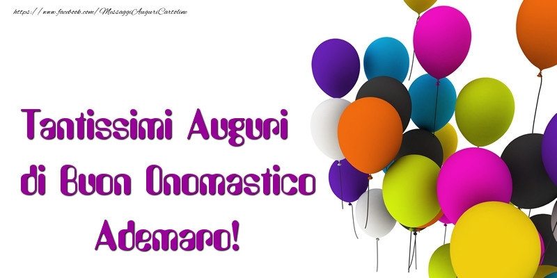 Tantissimi Auguri di Buon Onomastico Ademaro - Cartoline onomastico con palloncini