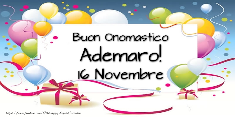 Buon Onomastico Ademaro! 16 Novembre - Cartoline onomastico