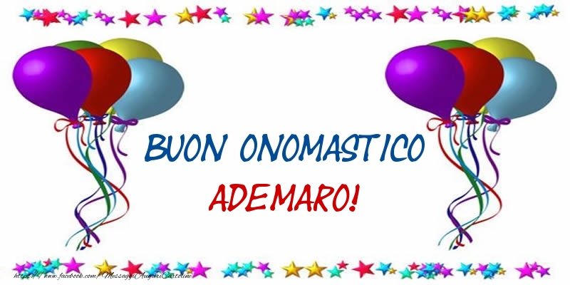 Buon Onomastico Ademaro! - Cartoline onomastico con palloncini