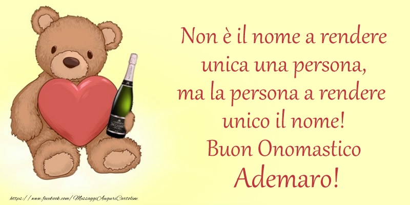 Non è il nome a rendere unica una persona, ma la persona a rendere  unico il nome! Buon Onomastico Ademaro! - Cartoline onomastico con animali