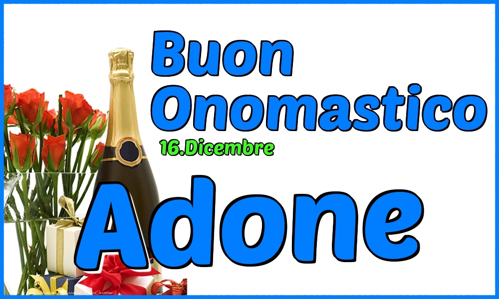 16.Dicembre - Buon Onomastico Adone! - Cartoline onomastico