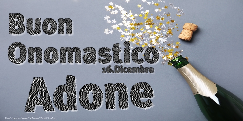 16.Dicembre - Buon Onomastico Adone! - Cartoline onomastico