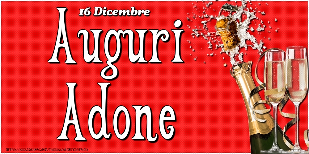 16 Dicembre - Auguri Adone! - Cartoline onomastico