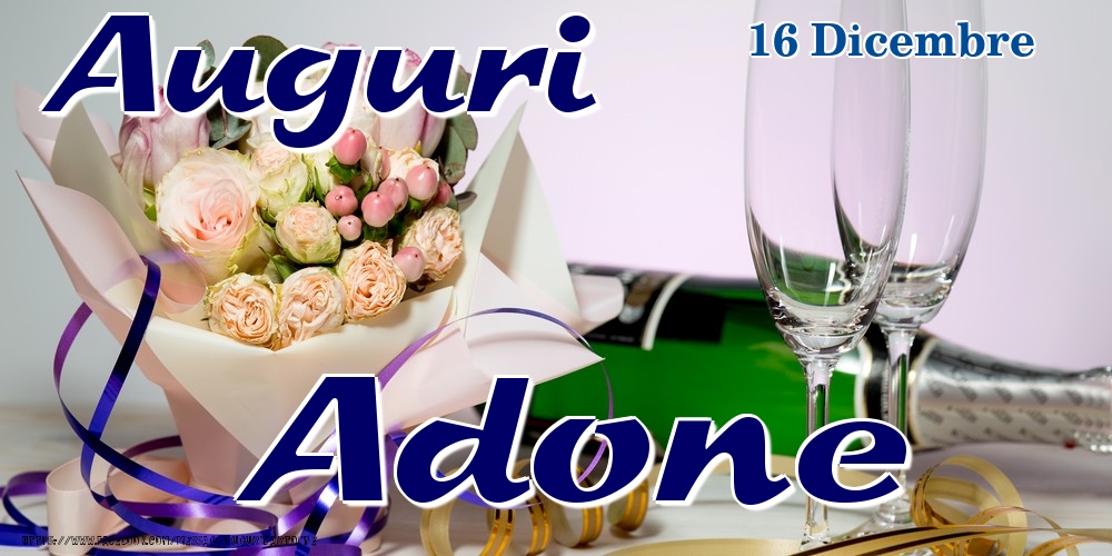 16 Dicembre - Auguri Adone! - Cartoline onomastico