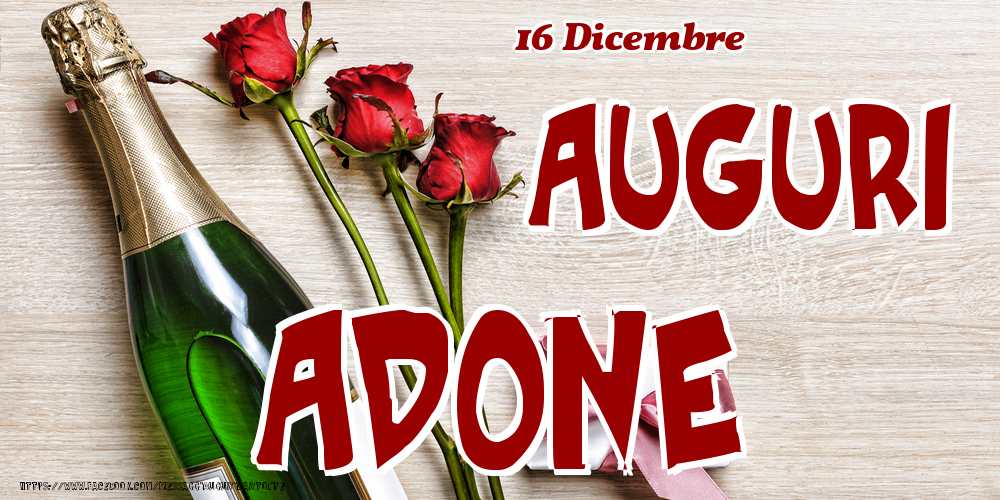 16 Dicembre - Auguri Adone! - Cartoline onomastico