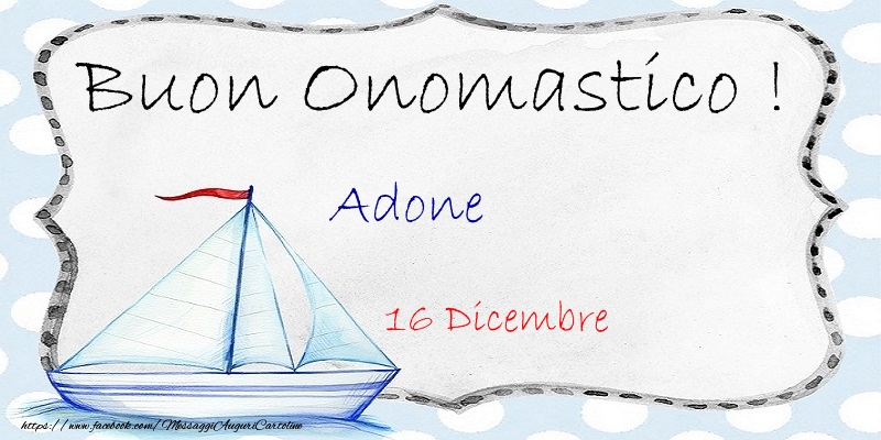 Buon Onomastico  Adone! 16 Dicembre - Cartoline onomastico