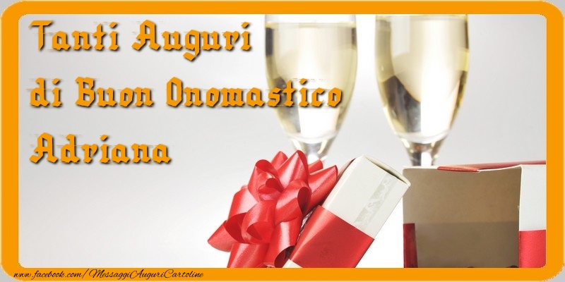 Tanti Auguri di Buon Onomastico Adriana - Cartoline onomastico con regalo