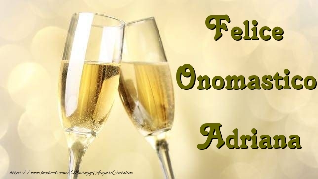 Felice Onomastico Adriana - Cartoline onomastico con champagne