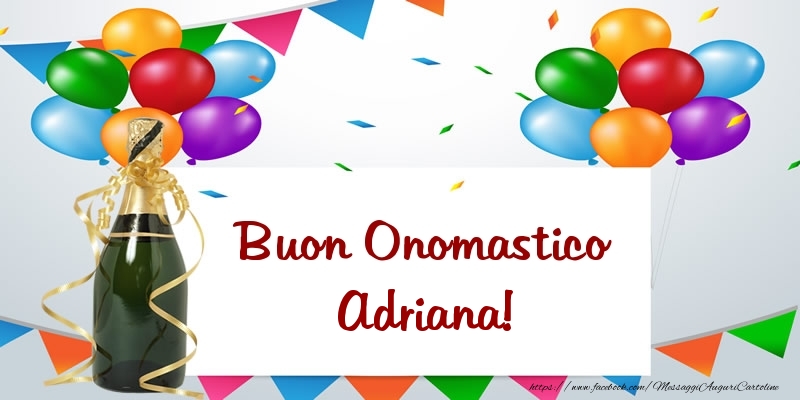 Buon Onomastico Adriana! - Cartoline onomastico con palloncini