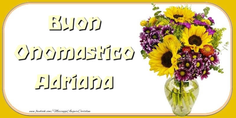 Buon Onomastico Adriana - Cartoline onomastico con mazzo di fiori