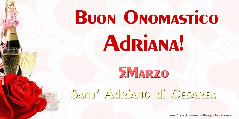 Buon Onomastico Adriana! 5.Marzo Sant' Adriano di Cesarea - Cartoline onomastico