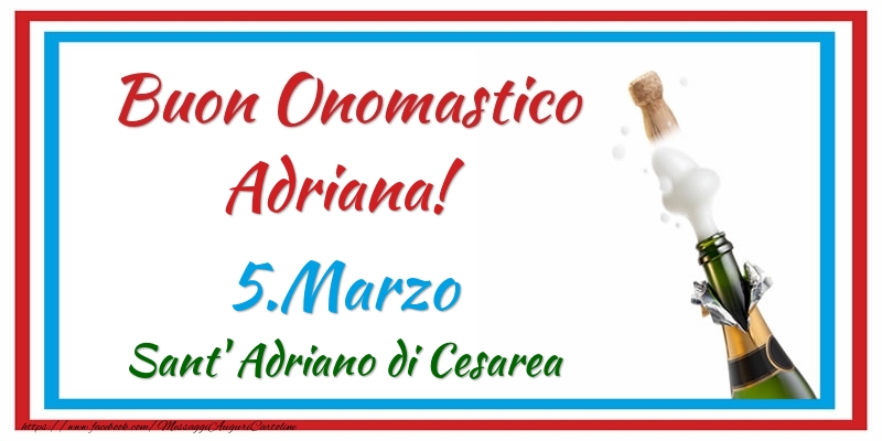 Buon Onomastico Adriana! 5.Marzo Sant' Adriano di Cesarea - Cartoline onomastico