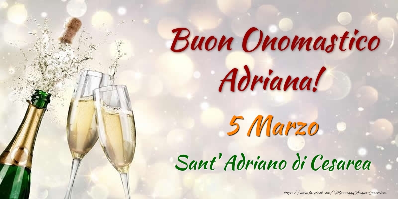 Buon Onomastico Adriana! 5 Marzo Sant' Adriano di Cesarea - Cartoline onomastico