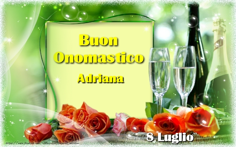 Buon Onomastico Adriana! 8 Luglio - Cartoline onomastico