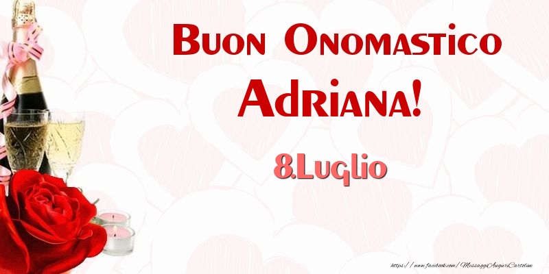 Buon Onomastico Adriana! 8.Luglio - Cartoline onomastico